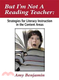 But I'm Not a Reading Teacher ─ Strategies for Literacy Instruction in the Content Areas