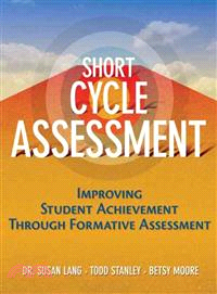 Short-Cycle Assessment ─ Improving Student Achievement Through Formative Assessment