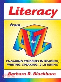 Literacy from A to Z：Engaging Students in Reading, Writing, Speaking, and Listening