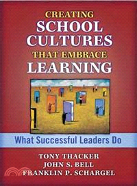 Creating School Cultures That Embrace Learning: What Successful Leaders Do