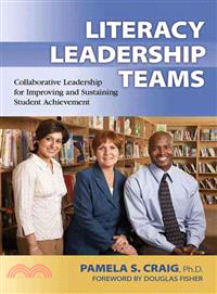 Literacy Leadership Teams: Collaborative Leadership for Improving and Sustaining Student Achievement
