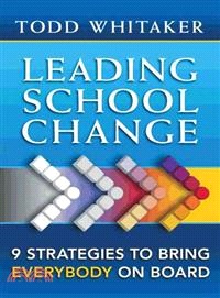 Leading School Change ─ Nine Strategies to Bring Everybody on Board