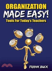 Organization Made Easy!: Tools for Today's Teachers