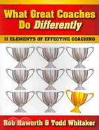 What Great Coaches Do Differently ─ Eleven Elements of Effective Coaching