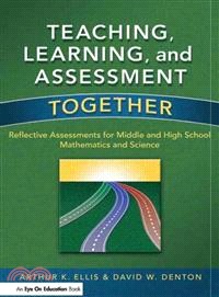 Teaching, Learning, & Assessment Together ─ Reflective Assessments for Middle & High School Mathematics & Science