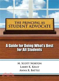 The Principal As Student Advocate ─ A Guide for Doing What's Best for All Students