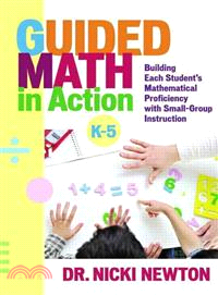 Guided Math in Action ─ Building Each Student's Mathematical Proficiency With Small-Group Instruction