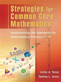 Strategies for the Common Core Mathematics ─ Implementing the Standards for Mathematical Practice, 6-8