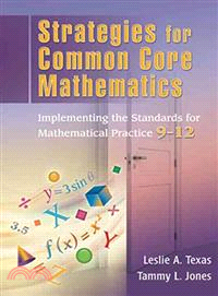 Strategies for the Common Core Mathematics ― Implementing the Standards for Mathematical Practice 9-12