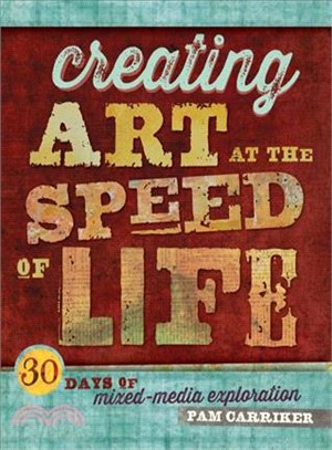 Creating Art at the Speed of Life ─ 30 Days of Mixed-Media Exploration