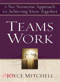 Teamswork―A No-Nonsense Approach for Achieving More Together