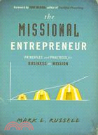 The Missional Entrepreneur: Principles and Practices for Business As Mission