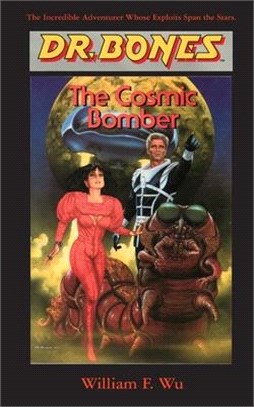 Dr. Bones, The Cosmic Bomber: The Adventure Continues!