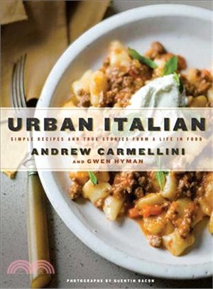 Urban Italian ─ Simple Recipes and True Stories from a Life in Food