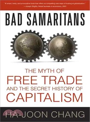 Bad Samaritans ─ The Myth of Free Trade and the Secret History of Capitalism