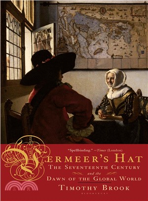 Vermeer's Hat ─ The Seventeenth Century and the Dawn of the Global World