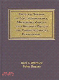 Problem Solving in Electromagnetics, Microwave Circuit, and Antenna Design for Communications Engineering