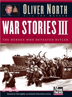 War Stories III ― The Heroes Who Defeated Hitler