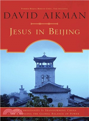 Jesus in Beijing ─ How Christianity Is Transforming China And Changing the Global Balance of Power