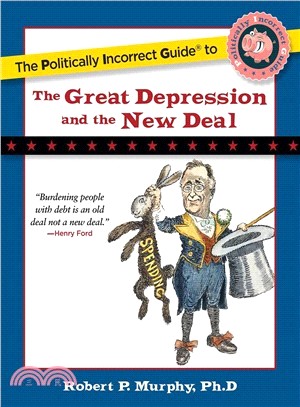 The Politically Incorrect Guide to the Great Depression and the New Deal