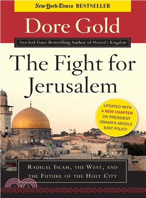 The Fight for Jerusalem ─ Radical Islam, the West, and the Future of the Holy City