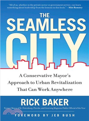 The Seamless City ─ A Conservative Mayor's Approach to Urban Revitalization That Could Work Anywhere