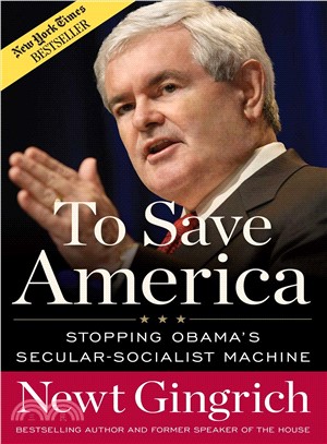 To Save America: Stopping Obama's Secular-Socialist Machine