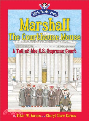 Marshall, the Courthouse Mouse ─ A Tail of the U.S. Supreme Court