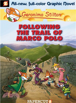 Geronimo Stilton Graphic Novel #4: Following the Trail of Maroco Polo