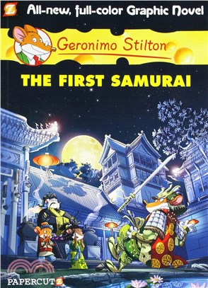 Geronimo Stilton Graphic Novel #12: The First Samurai