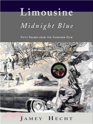 Limousine, Midnight Blue: Fifty Frames from the Zapruder Film
