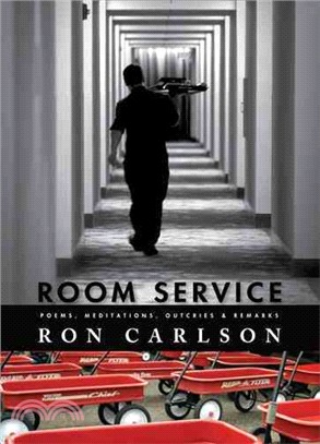 Room Service―Poems, Meditations, Outcries & Remarks