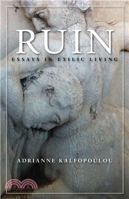 Ruin ― Essays in Exilic Living