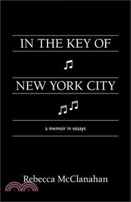 In the Key of New York City ― A Memoir in Essays
