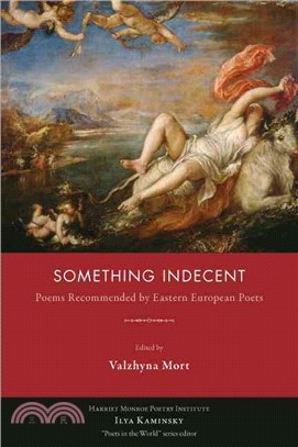 Something Indecent ― Poems Recommended by Eastern European Poets