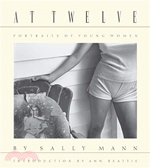 Sally Mann: At Twelve, Portraits of Young Women (30th Anniversary Edition)