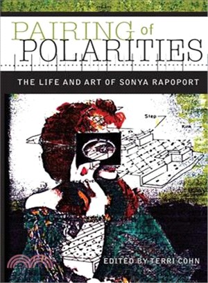 Pairing of Polarities―The Life and Art of Sonya Rapoport