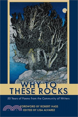 Why to These Rocks: 50 Years of Poems from the Community of Writers