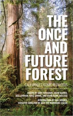 The Once and Future Forest: California's Iconic Redwoods