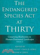 The Endangered Species Act at Thirty: Conserving Biodiversity in Human-dominated Landscapes