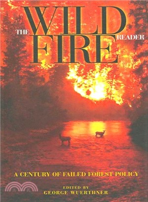 The Wildfire Reader ─ A Century of Failed Forest Policy