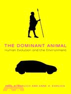 The Dominant Animal ─ Human Evolution and the Environment