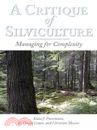 A Critique of Silviculture: Managing for Complexity