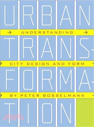 Urban Transformation ─ Understanding City Design and Form