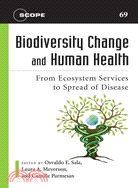 Biodiversity Change and Human Health: From Ecosystem Services to Spread of Disease