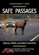 Safe Passages: Highways, Wildlife, and Habitat Connectivity