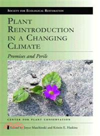 Plant Reintroduction in a Changing Climate ─ Promises and Perils