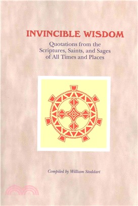 Invincible Wisdom ― Quotations from the Scriptures, Saints, and Sages of All Times and Places