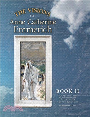 The Visions of Anne Catherine Emmerich (Deluxe Edition)：Book II