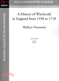 A History of Witchcraft in England from 1558 to 1718